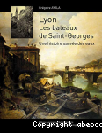 Lyon, les bateaux de Saint-Georges
