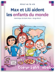 Max et Lili aident les enfants du monde