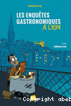 Les Enquêtes Gastronomiques à Lyon