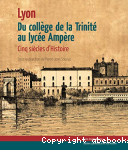 Lyon, du collège de la Trinité au lycée Ampère