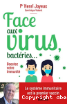Face aux virus, bactéries..